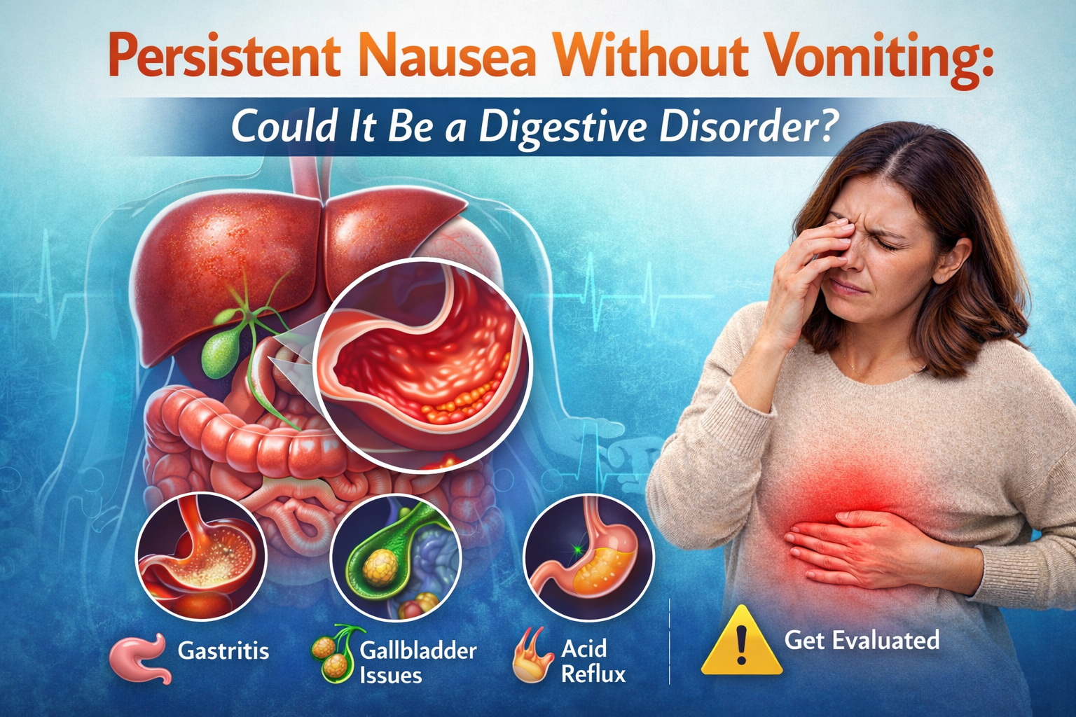 Persistent Nausea Without Vomiting: Could It Be a Digestive Disorder?